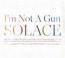 I'm Not A Gun : Solace [CD]