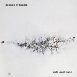 Lorenzo Masotto : Rule And Case [CD]