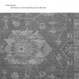 Yann Novak : The Future Is A Forward Escape Into The Past [CD]