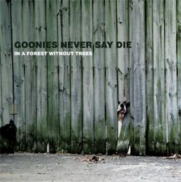 Goonies Never Say Die : In A Forest Without Trees [CD-R]