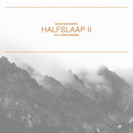 Machinefabriek : Halfslaap II / Stiltetonen [CD]