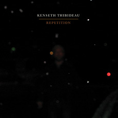 Kenseth Thibideau : Repetition [CD]