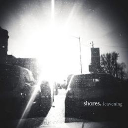 Shores : Leavening [CD]