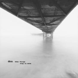 DNN : When Things Stop To Move [CD-R]
