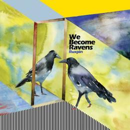 Ruxpin : We Become Ravens [CD]