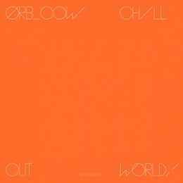 Orb : Cow / Chill Out, World! [CD]