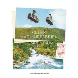 Celer And Machinefabriek : Compendium [CD]
