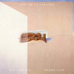 Raul Refree & Pedro Vian : Font de la Vera Pau [CD-R]