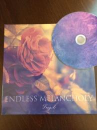 Endless Melancholy : Fragile [CD-R]