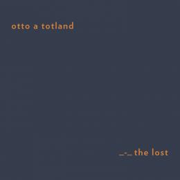 Otto A Totland : The Lost (Limited Edition)[CD]
