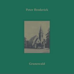 Peter Broderick : Grunewald [CDEP]