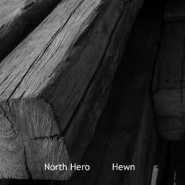 North Hero : Hewn [CD-R]