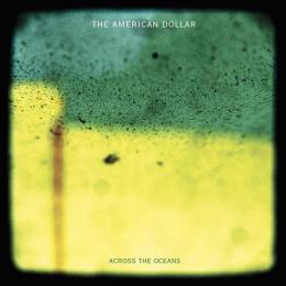 American Dollar : Across The Oceans [CD]