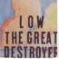 Low : The Great Destroyer [CD]