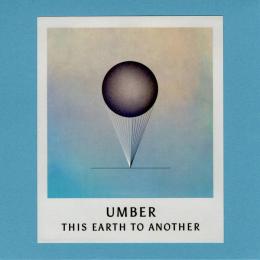 Umber : This Earth To Another [CD-R]