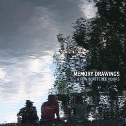 Memory Drawings : A Few Scattered Hours [LP]