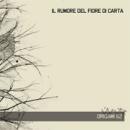 Il Rumore Del Fiore Di Carta : Origami 62 [CD-R]