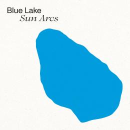 Blue Lake : Sun Arcs [CD]