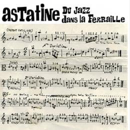 Astatine : Du jazz dans la ferraille [CD-R]