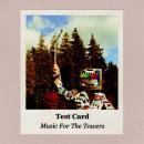 Test Card : Music For The Towers [CD-R]