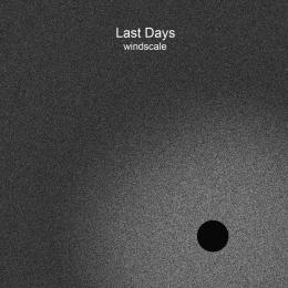 Last Days : Windscale [CD]