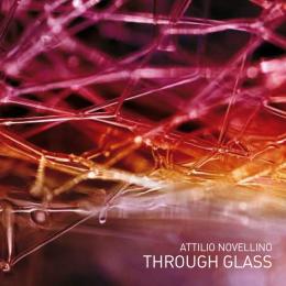 Attilio Novellino : Through Glass [CD]