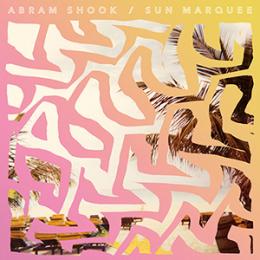 Abram Shook : Sun Marquee [CD]