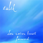 Talik : Slow Motion Breath Forward [CDEP]