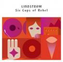 Lindstrom : Six Cups Of Rebel [2xLP]