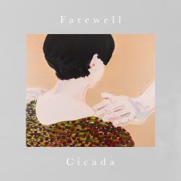 Cicada : Farewell [CD]