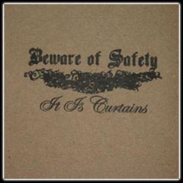 Beware Of Safety : It Is Curtains [CDEP]