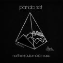 Panda Riot : Northern Automatic Music [CD]
