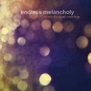 Endless Melancholy : Music For Quiet Mornings [CD]