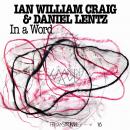 Ian William Craig & Daniel Lentz : In a Word [LP]