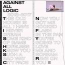 Against All Logic : 2012 - 2017 [2xLP]