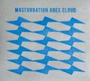 Masturbation Goes Cloud : S/T [CD-R]