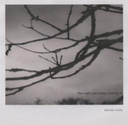 Dakota Suite : The Night Just Keeps Coming In [CD]