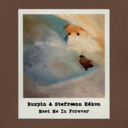 Ruxpin & Stafraenn Hakon : Meet Me In Forever [CD-R]