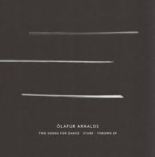 Olafur Arnalds : Two Songs For Dance + Stare + Thrown EP [CD]