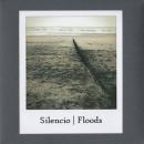 Silencio : Floods [CD-R]