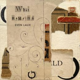 Sven Laux : What Remains [CD-R]