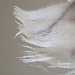 Rob Burger : Marching With Feathers [CD]