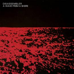 Disassembler : A Wave From A Shore [CD]