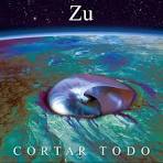 Zu : Cortar Todo [CD]