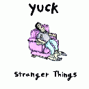 Yuck : Stranger Things [CD]