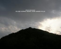 Brian Grainger : Silver Horns Heard Over Green Hills [2xCD-R]