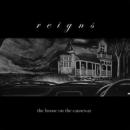 Reigns : The House On The Causeway [CD]