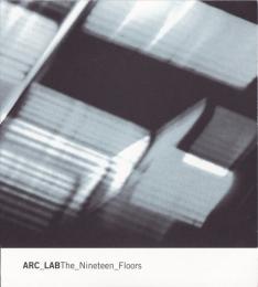 Arc Lab : The Nineteen Floors [CD]