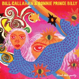 Bill Callahan & Bonnie "Prince" Billy : Blind Date Party [2xCD]