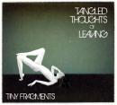 Tangled Thoughts Of Leaving : Tiny Fragments [CDEP]